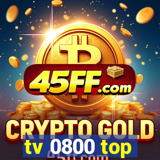 tv 0800 top